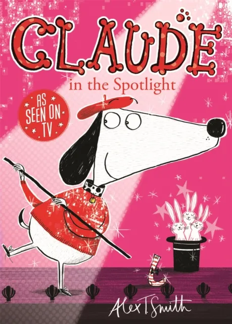 Alex T. Smith Claude in the Spotlight