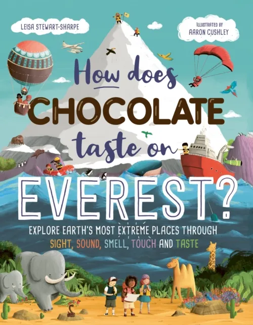 Leisa Stewart-Sharpe How Does Chocolate Taste on Everest? Paperback Book Multicolor