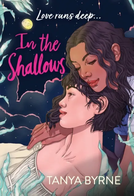 Tanya Byrne In the Shallows : Lgbtq+ second-chance romance by the author of Multicolor