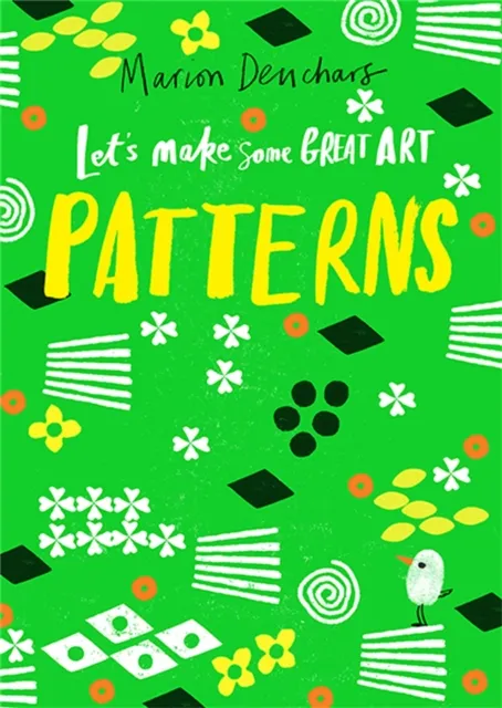 Hachette Children's Group Let'S Make Some Great Art: Patterns