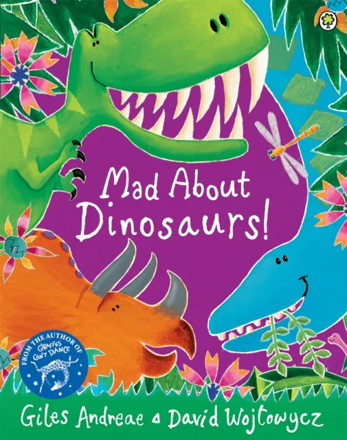 Giles Andreae Mad About Dinosaurs!