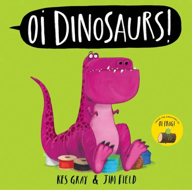 Kes Gray Oi Dinosaurs!