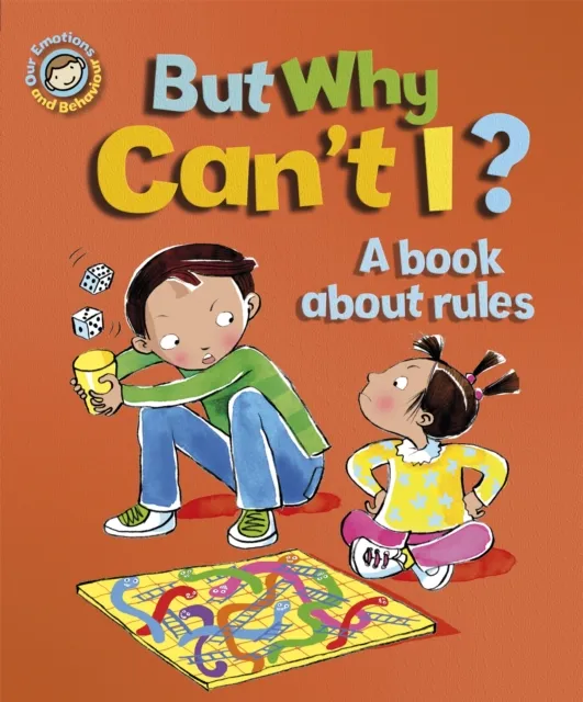 Hachette Children's Group Our Emotions And Behaviour: But Why Can'T I? - A Book About Rules