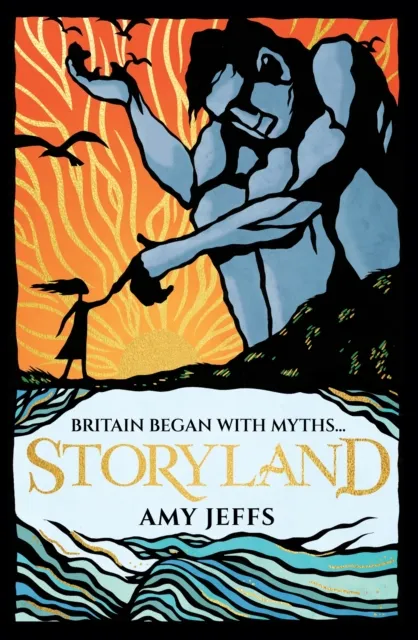 Amy Jeffs Storyland: Britain began with myths... (children's edition)