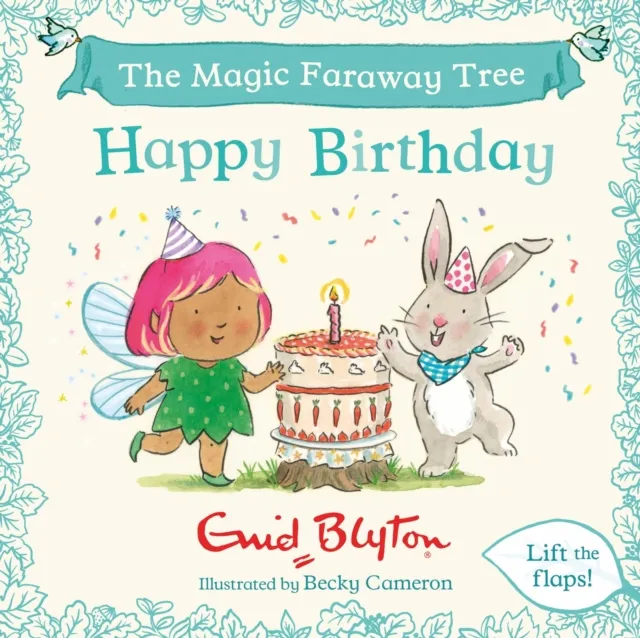 Hachette Children's Group The Magic Faraway Tree: Happy Birthday : A Lift-The-Flap Story Inspired By The Magic Faraway Tree – Now A Major Movie!