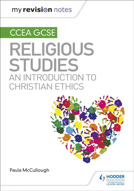 Hachette Learning My Revision Notes Ccea Gcse Religious Studies: An Introduction To Christian Ethics