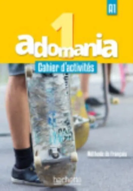 Hachette Adomania : Adomania 1 - Cahier D'Activites (A1)
