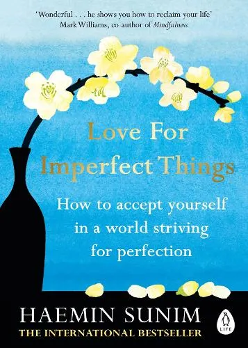 Haemin Sunim Love for Imperfect Things