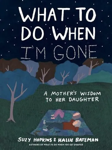 Hallie Bateman What to Do When I'm Gone