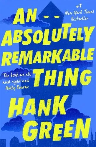 Hank Green An Absolutely Remarkable Thing