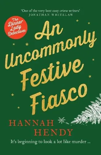 Hannah Hendy An Uncommonly Festive Fiasco