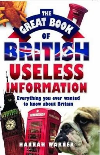 Hannah Warner The Great Book Of British Useless Info