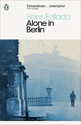 Hans Fallada Alone in Berlin