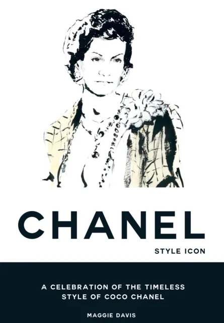 Hardie Grant Books (UK) Coco Chanel: Style Icon : A Celebration Of The Timeless Style Of Coco Chanel