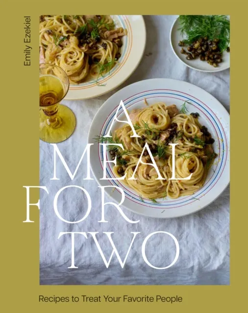 Hardie Grant US A Meal For Two : Recipes To Treat Your Favorite People