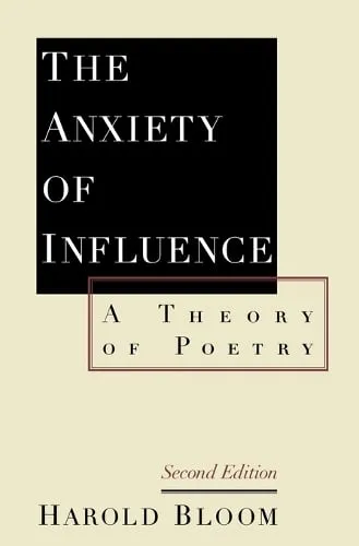 Harold Bloom The Anxiety of Influence