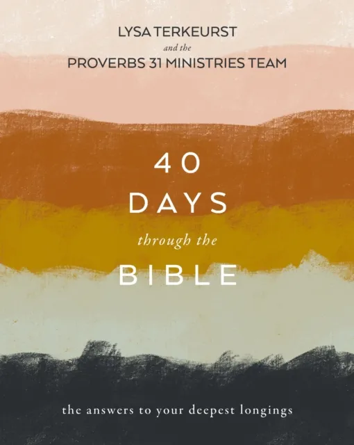 HarperChristian Resources 40 Days Through The Bible : The Answers To Your Deepest Longings
