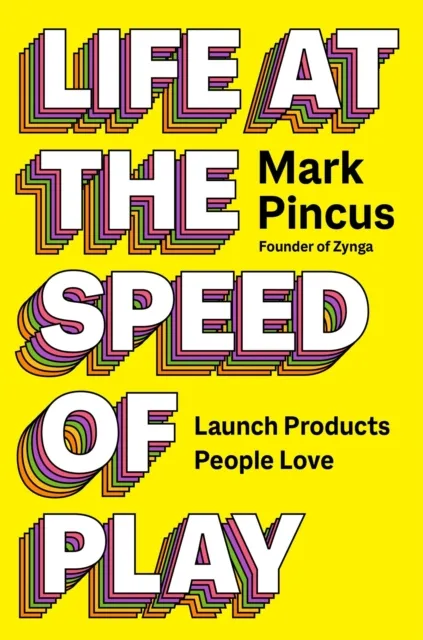 HarperCollins Publishers Inc Life At The Speed Of Play : Launch Products People Love!