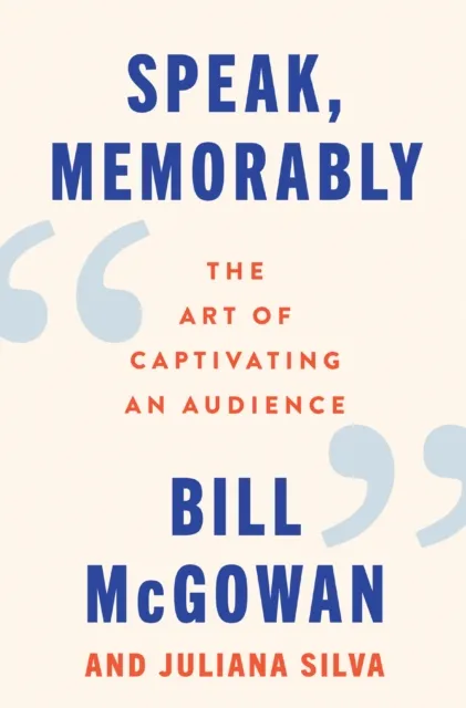 HarperCollins Publishers Inc Speak, Memorably : The Art Of Captivating An Audience