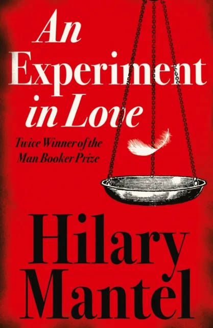 Hilary Mantel An Experiment in Love
