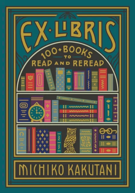 HarperCollins Publishers Ex Libris : 100+ Books To Read And Reread