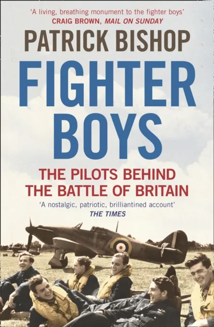 HarperCollins Publishers Fighter Boys : The Pilots Behind The Battle Of Britain