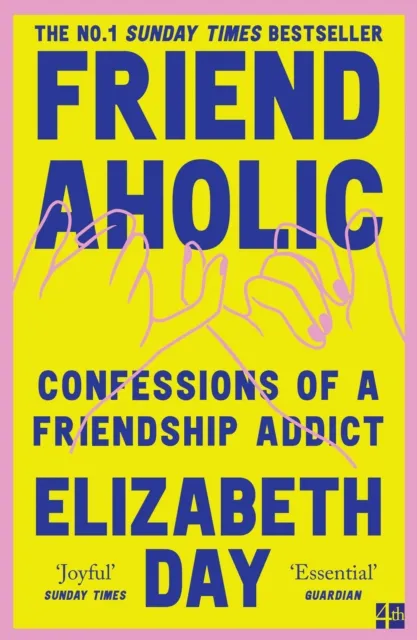 Elizabeth Day Friendaholic PB : Confessions of a Friendship Addict Paperback Book Multicolor