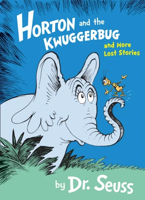 HarperCollins Publishers Horton And The Kwuggerbug And More Lost Stories