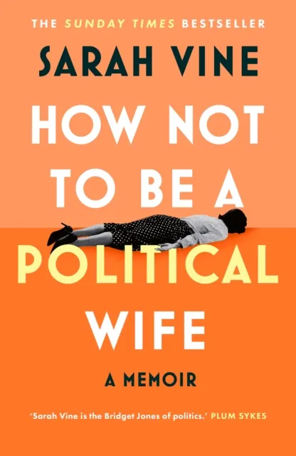 Sarah Vine How Not TO BE Political HB Hardback Book Multicolor