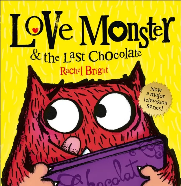 Rachel Bright Love Monster and the Last Chocolate