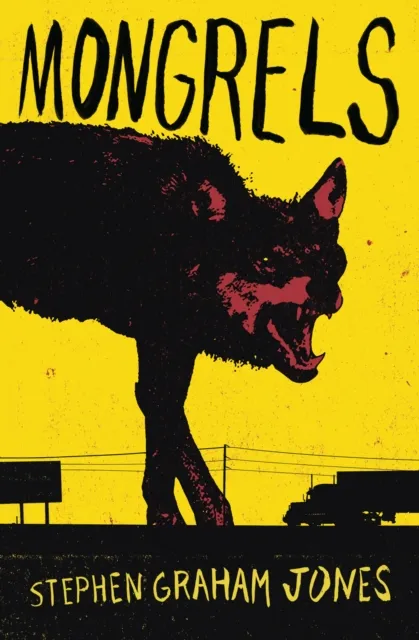 Stephen Graham Jones Mongrels