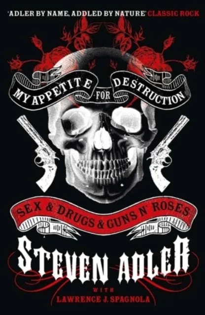 HarperCollins Publishers My Appetite For Destruction : Sex & Drugs & Guns ‘n’ Roses