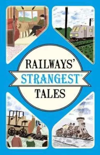 Tom Quinn Railways' Strangest Tales