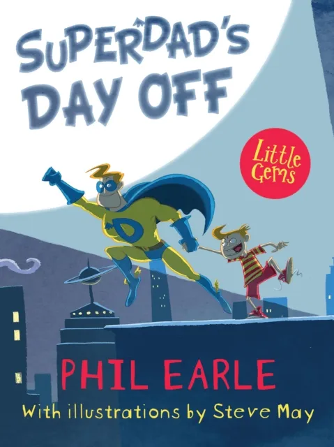 Phil Earle Superdad's Day Off