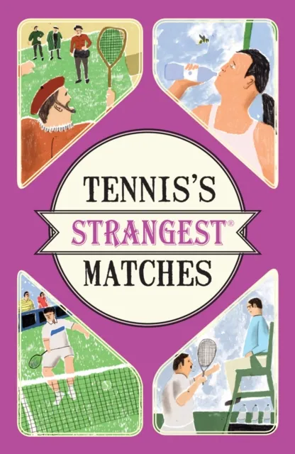 HarperCollins Publishers Tennis'S Strangest Matches : But True Stories From Over Five Centuries Of Tennis