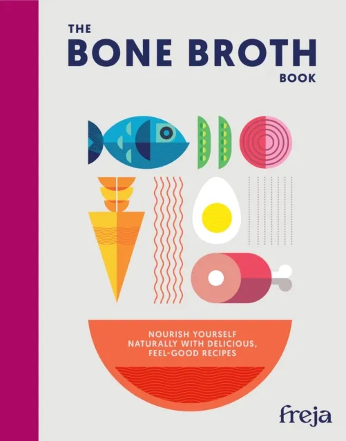 HarperCollins Publishers The Bone Broth Book : Nourish Yourself Naturally With Delicious, Feel-Good Recipes