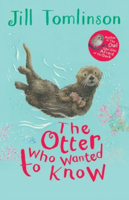 Jill Tomlinson The Otter Who Wanted to Know