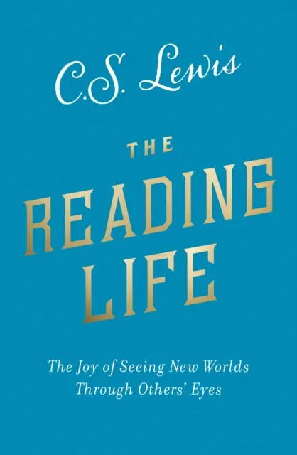 C. S. Lewis The Reading Life