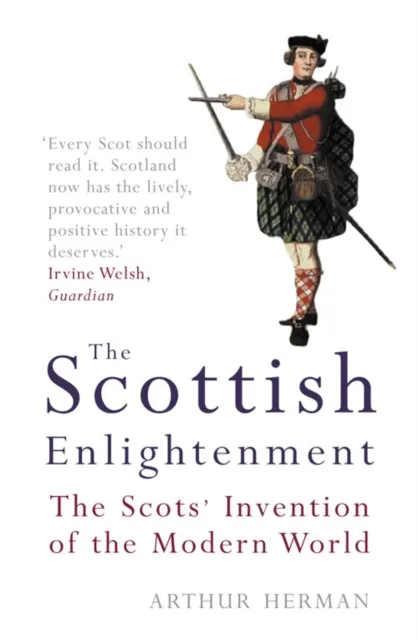 Arthur Herman The Scottish Enlightenment