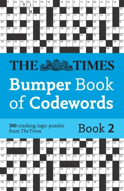 HarperCollins Publishers The Times Bumper Book Of Codewords Book 2 : 300 Compelling And Addictive Codewords