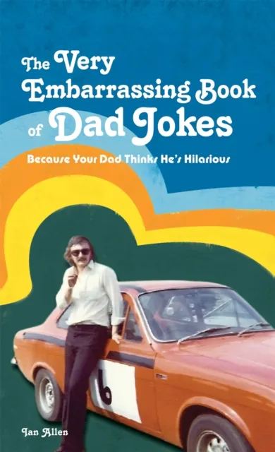 HarperCollins Publishers The Very Embarrassing Book Of Dad Jokes : Because Your Dad Thinks He'S Hilarious
