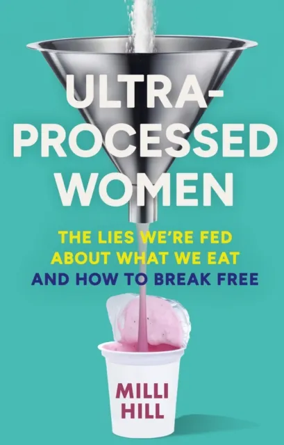 Milli Hill Ultra-Processed Women