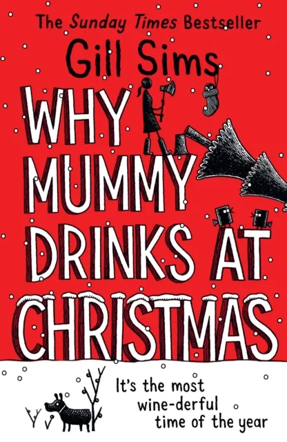 Gill Sims Why Mummy Drinks at Christmas