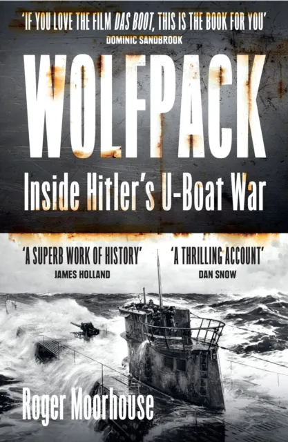 HarperCollins Publishers Wolfpack : Inside Hitler’s U-Boat War
