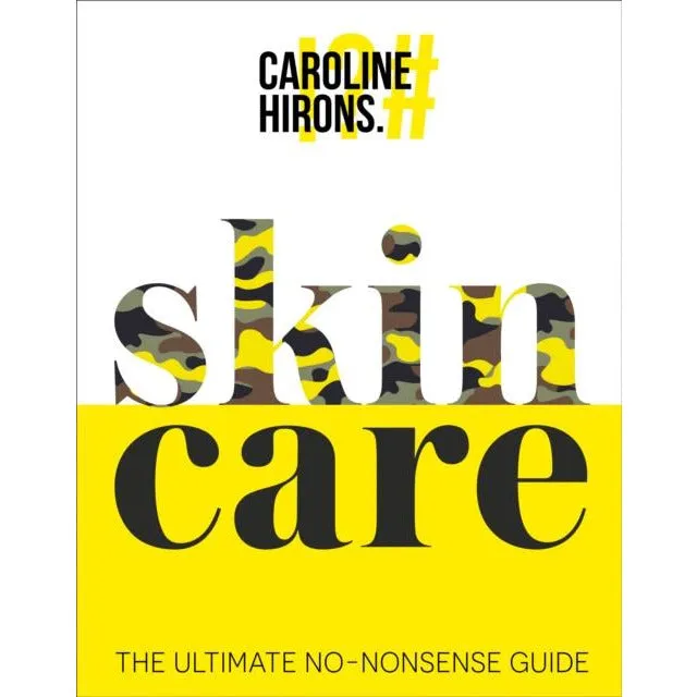 Harpercollins Skincare by Caroline Hirons – The Ultimate No-Nonsense Guide