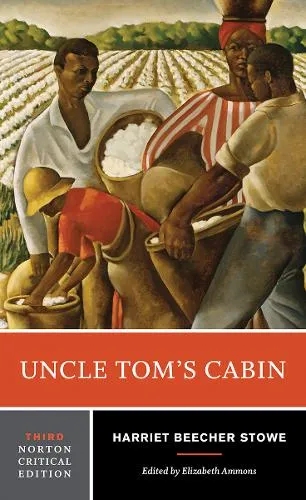 Harriet Beecher Stowe Uncle Tom's Cabin