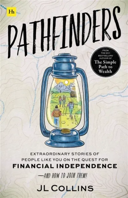 Harriman House Publishing Pathfinders : Stories Of Real People On The Quest For Financial Independence – And How You Can Join Them!