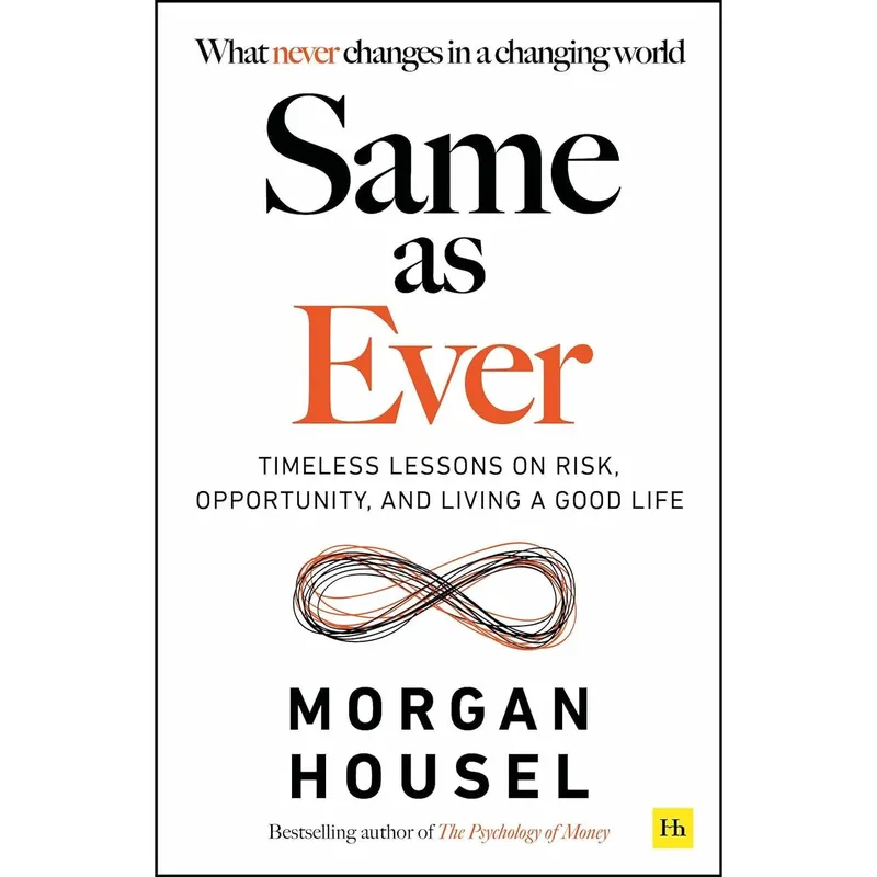 Morgan Housel Same as Ever