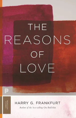 Harry G. Frankfurt The Reasons of Love