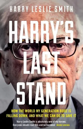 Harry Leslie Smith Harry's Last Stand